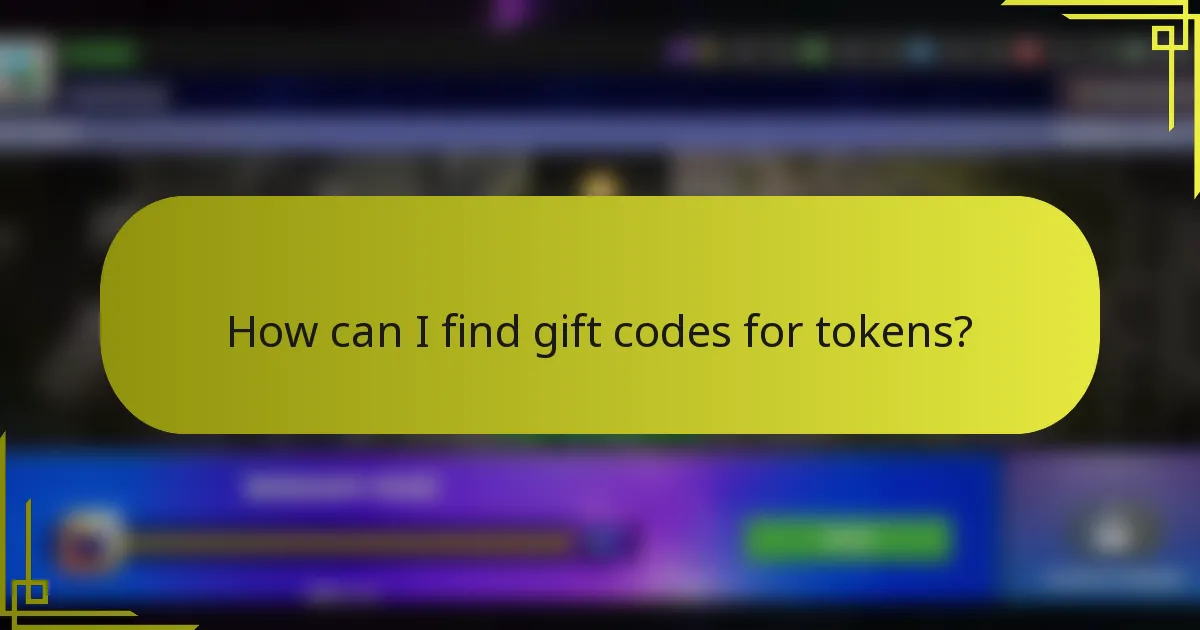 How can I find gift codes for tokens?
