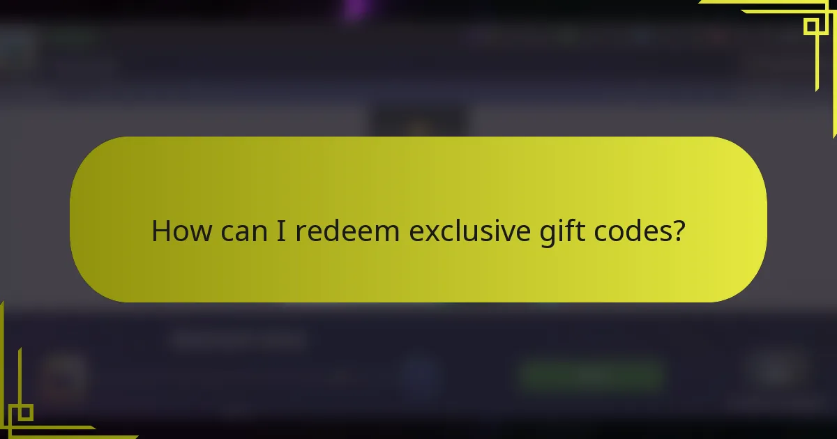 How can I redeem exclusive gift codes?