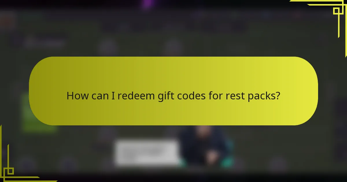 How can I redeem gift codes for rest packs?
