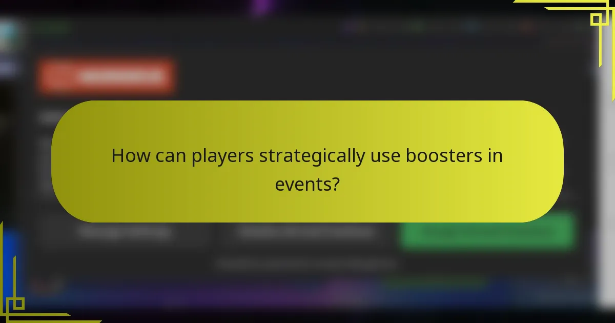 How can players strategically use boosters in events?
