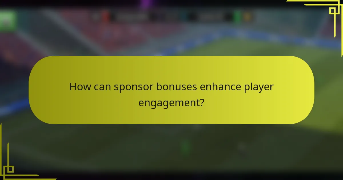 How can sponsor bonuses enhance player engagement?