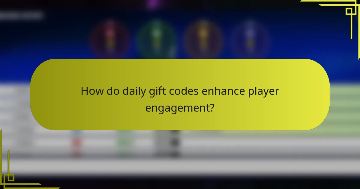 How do daily gift codes enhance player engagement?