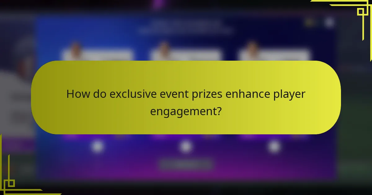 How do exclusive event prizes enhance player engagement?