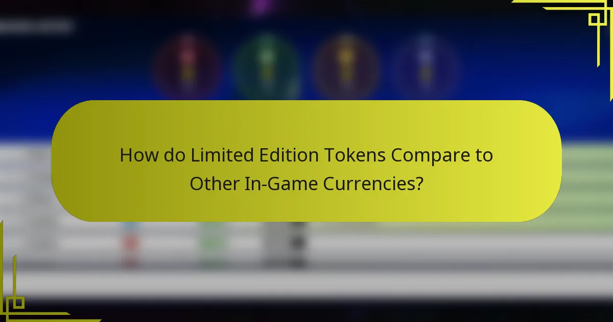 How do Limited Edition Tokens Compare to Other In-Game Currencies?