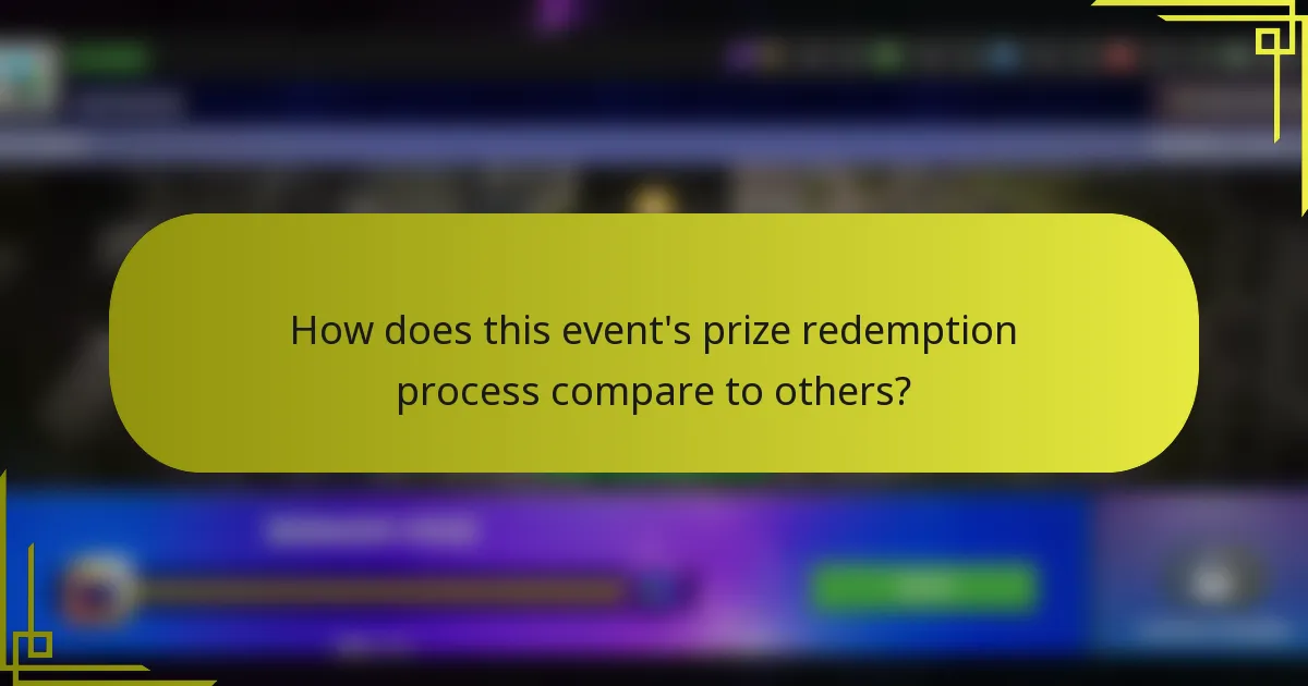 How does this event's prize redemption process compare to others?
