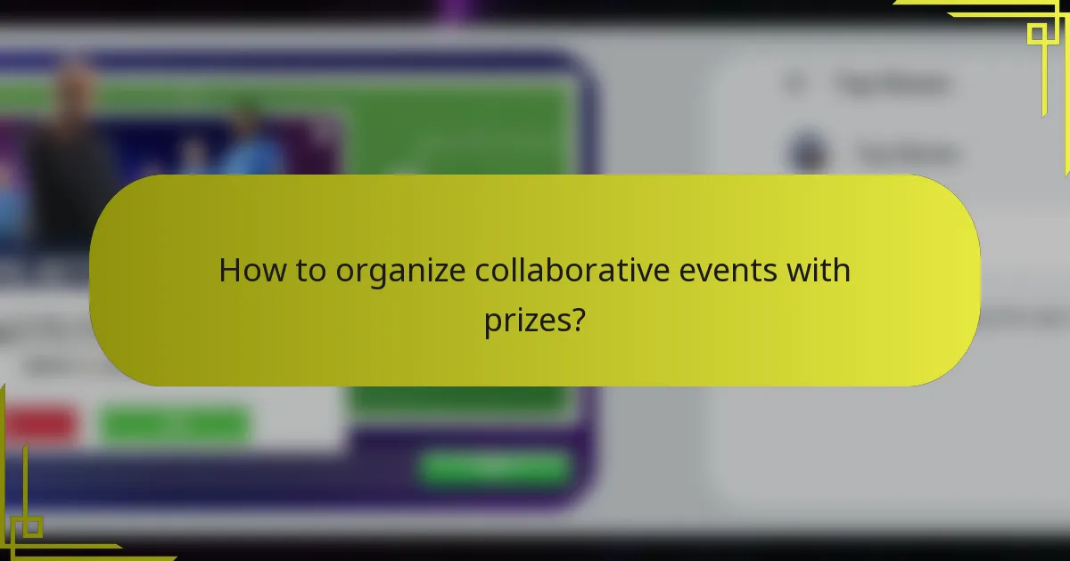 How to organize collaborative events with prizes?