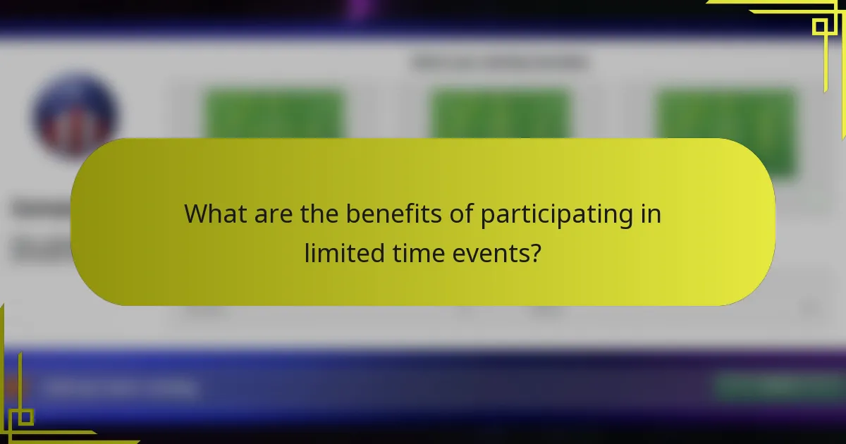 What are the benefits of participating in limited time events?