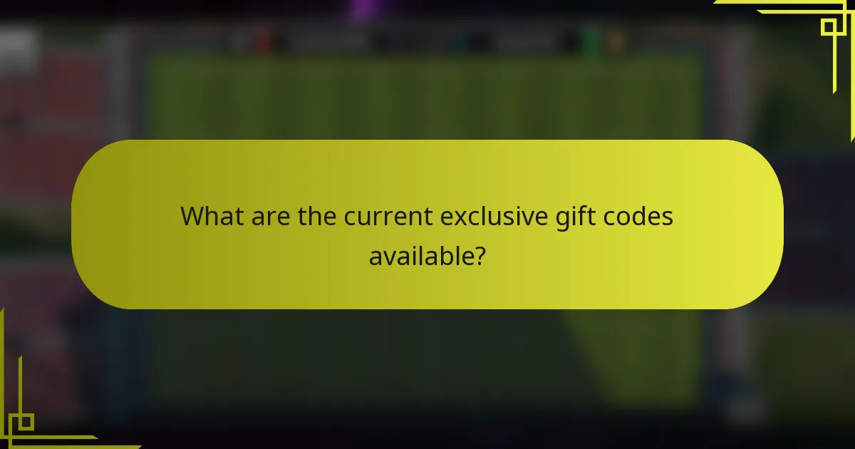 What are the current exclusive gift codes available?