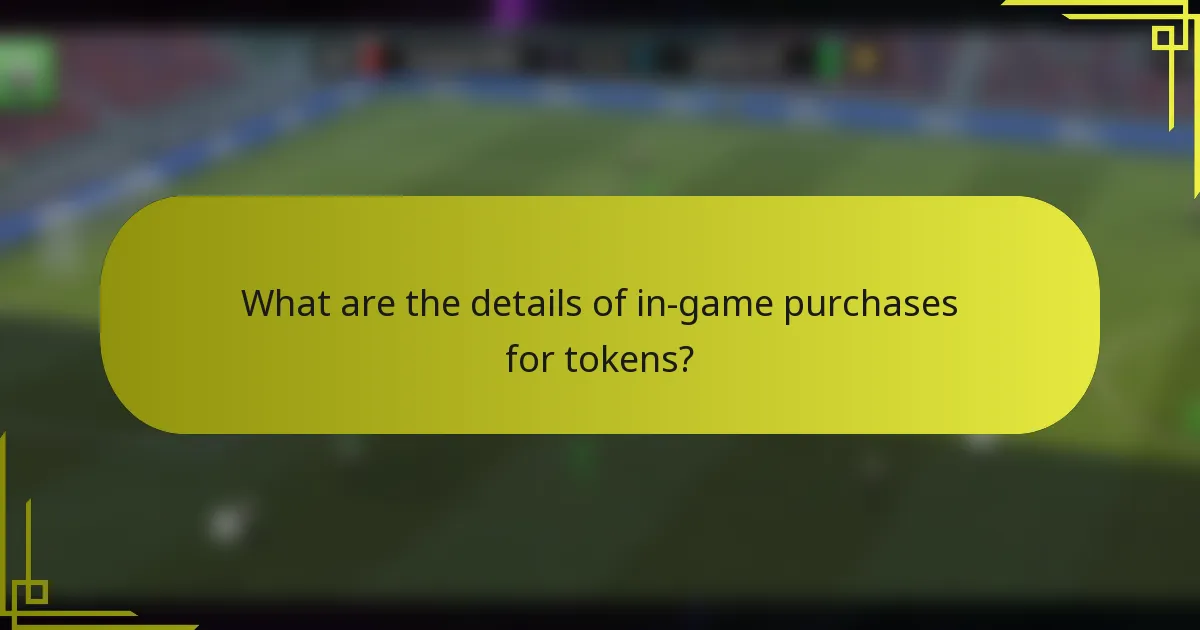 What are the details of in-game purchases for tokens?