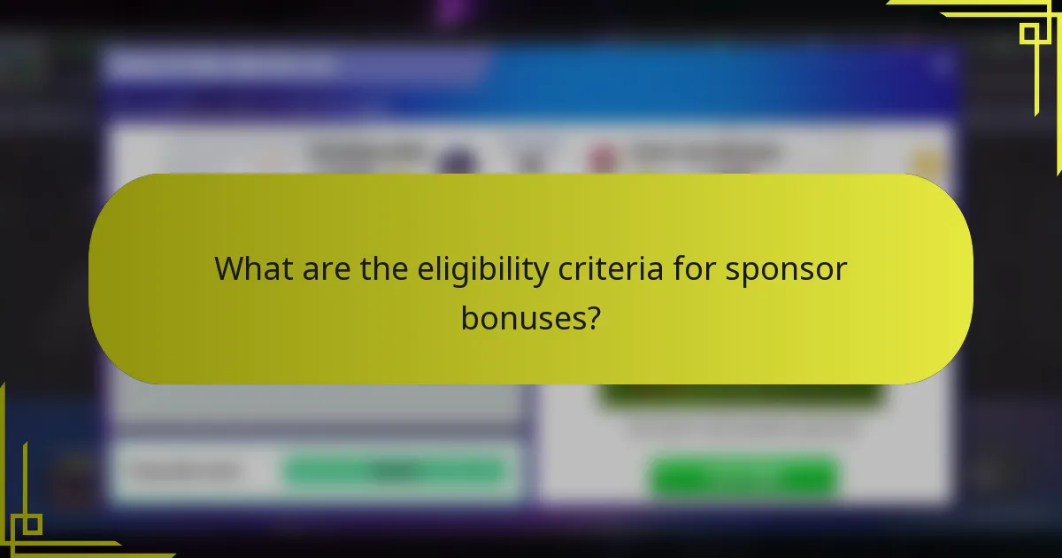 What are the eligibility criteria for sponsor bonuses?