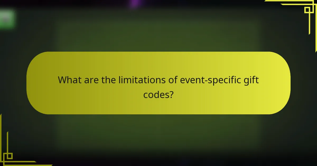 What are the limitations of event-specific gift codes?