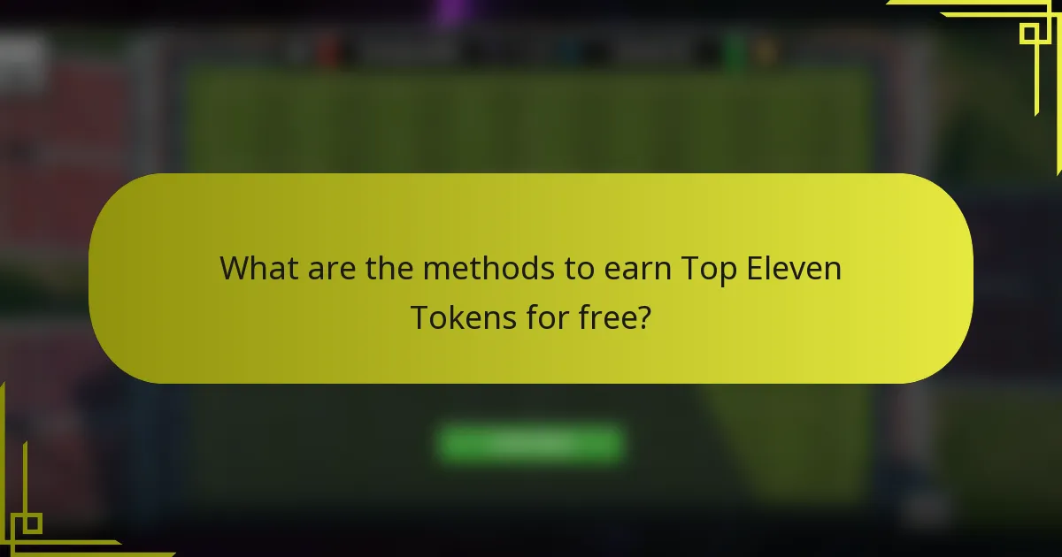 What are the methods to earn Top Eleven Tokens for free?