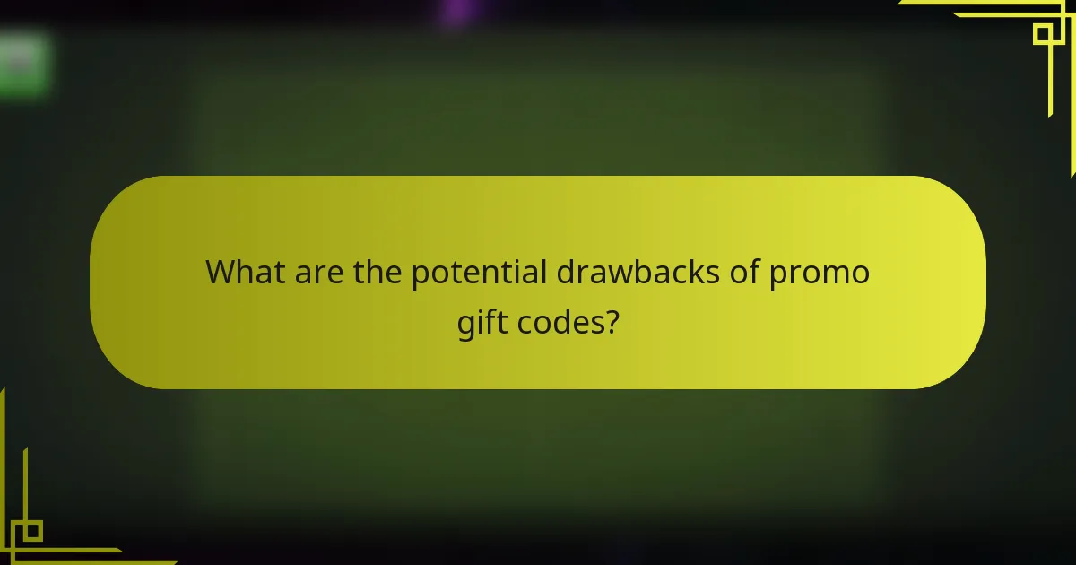 What are the potential drawbacks of promo gift codes?