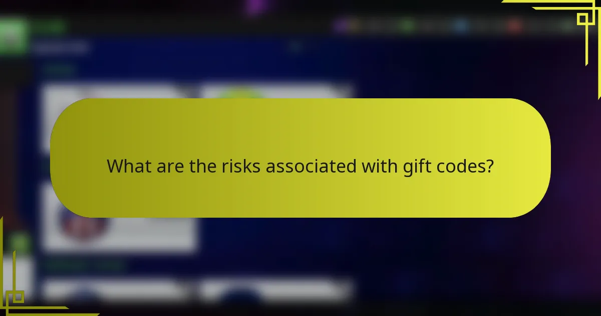 What are the risks associated with gift codes?