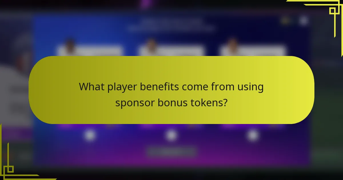 What player benefits come from using sponsor bonus tokens?