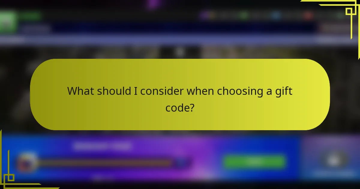 What should I consider when choosing a gift code?