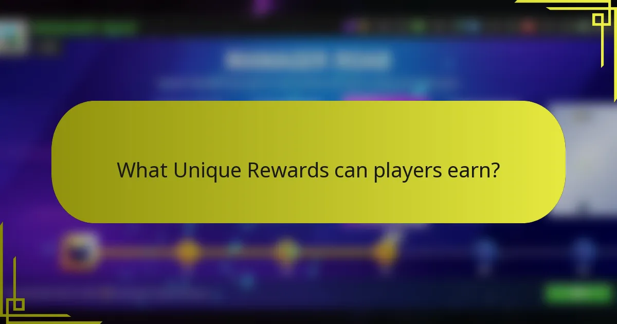 What Unique Rewards can players earn?