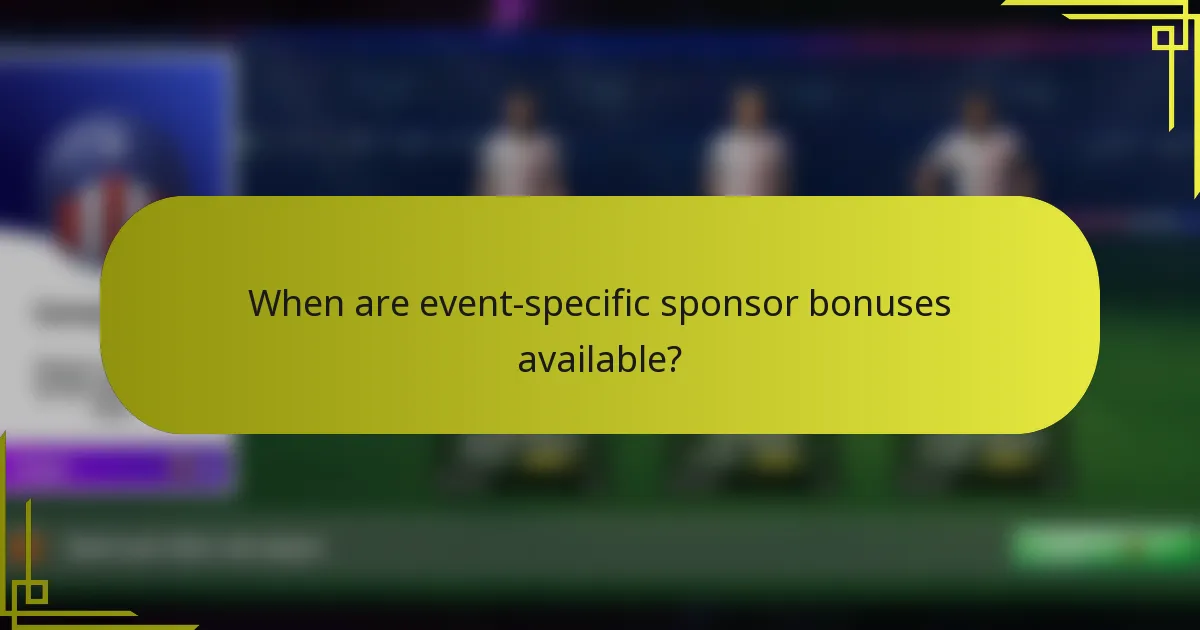 When are event-specific sponsor bonuses available?
