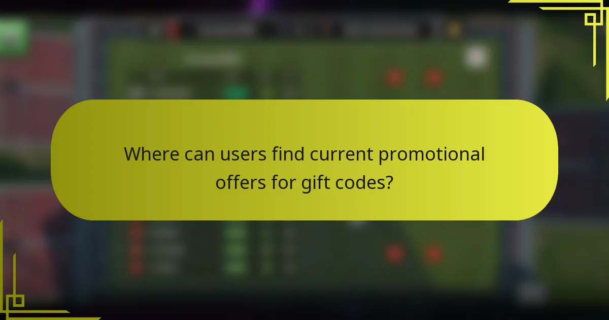 Where can users find current promotional offers for gift codes?