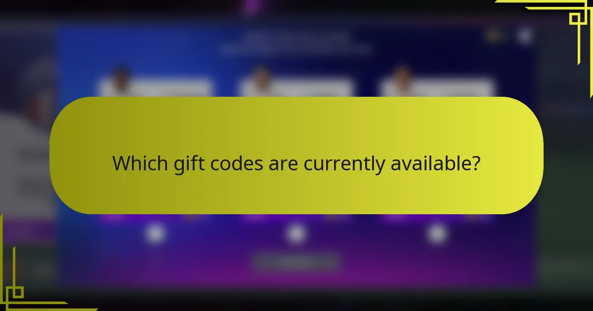 Which gift codes are currently available?