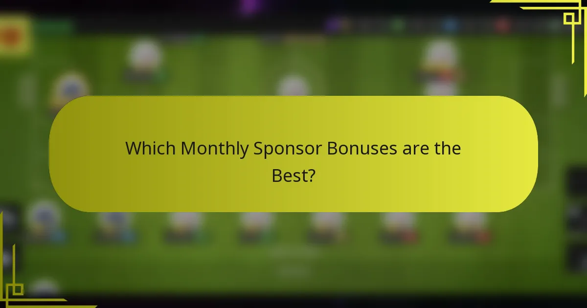 Which Monthly Sponsor Bonuses are the Best?