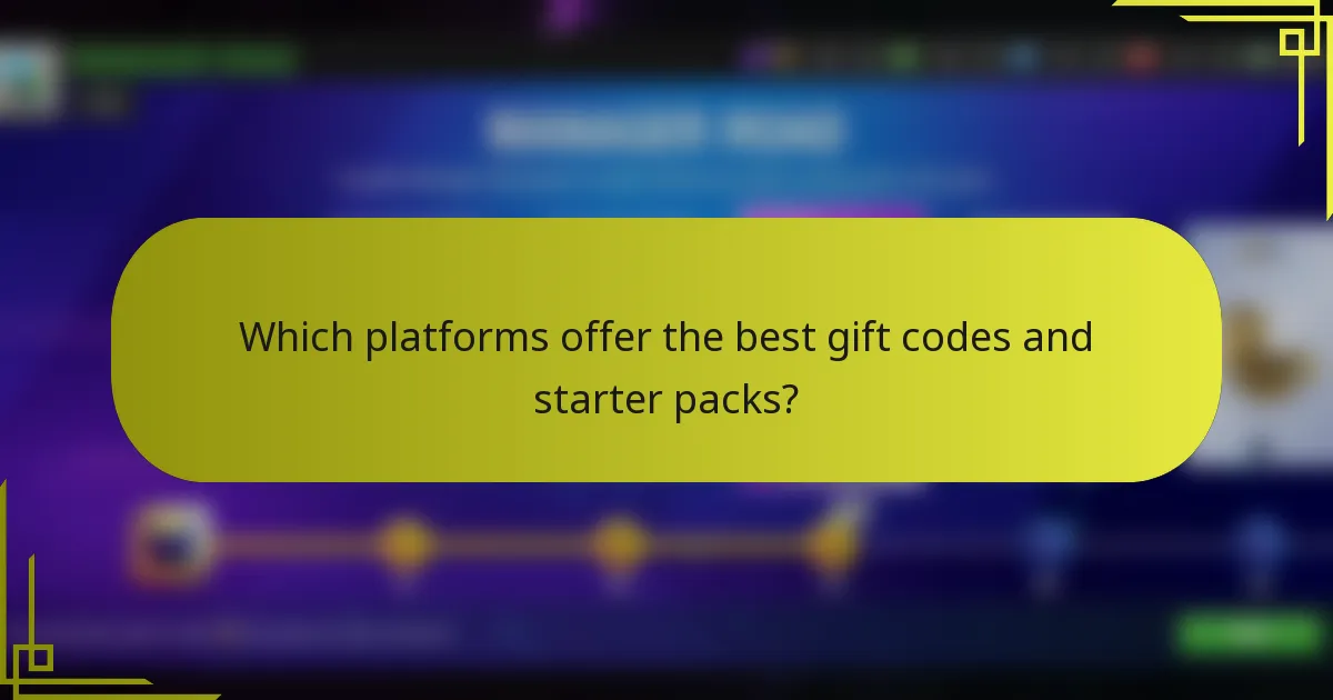 Which platforms offer the best gift codes and starter packs?