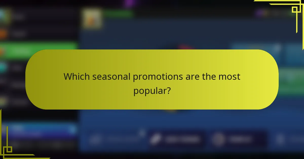 Which seasonal promotions are the most popular?